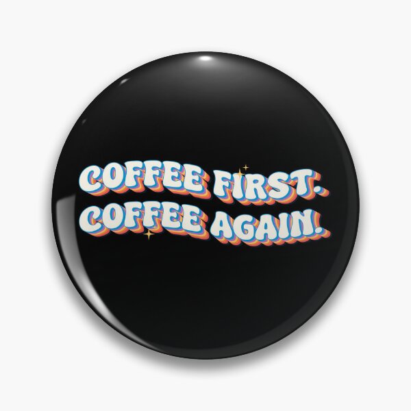 Item preview, Coffee First Coffee Again Retro Funny Coffee Lover Typography designed and sold by Chonkz.