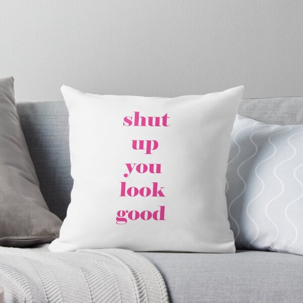 Item preview, shut up you look good designed and sold by Kasia1987t.
