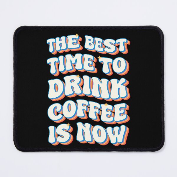 Item preview, The Best Time to Drink Coffee Is Now – Retro Coffee Lover Vintage Typography designed and sold by Chonkz.