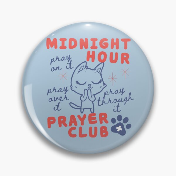Item preview, Pray On It Over It Through It, Prayer Club Midnight Hour Watchman, Cute Cat Praying                    designed and sold by Forevermore.