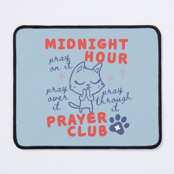 Item preview, Pray On It Over It Through It, Prayer Club Midnight Hour Watchman, Cute Cat Praying designed and sold by Forevermore.
