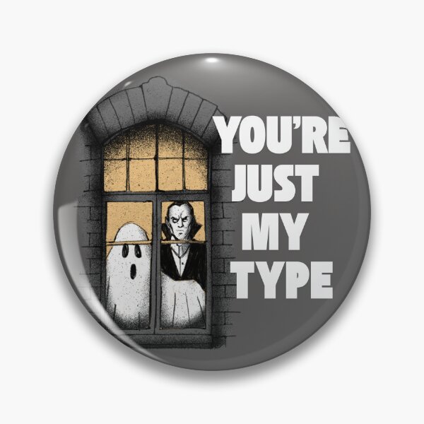 Item preview, You're Just My Type Vampire Dracula Funny Spooky Quote designed and sold by harryordinary.