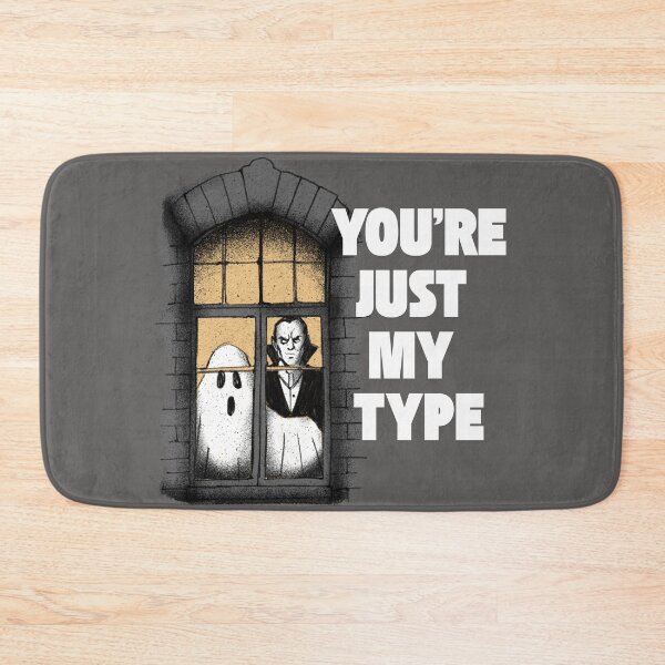 Item preview, You're Just My Type Vampire Dracula Funny Spooky Quote designed and sold by harryordinary.