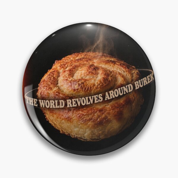Item preview, The world revolves around burek designed and sold by Underthesunmoon.