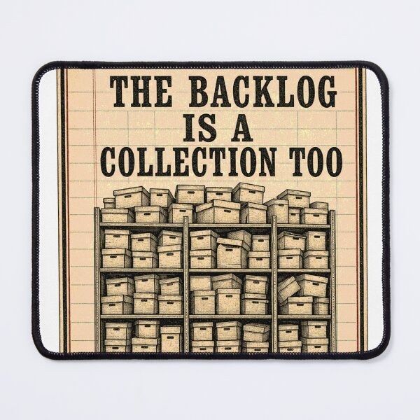 Item preview, The Backlog Is A Collection Too Access Emblem designed and sold by BoosterShop.