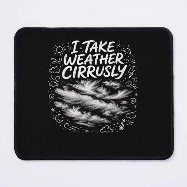 Item preview, Weather Humor Art I Take Weather Cirrusly Design designed and sold by darriahad.