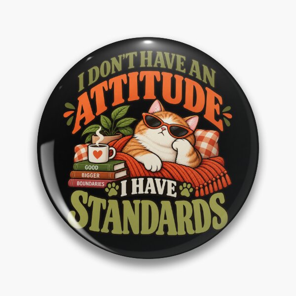 Item preview, I don't have an attitude. I have standard. designed and sold by tnwbank.