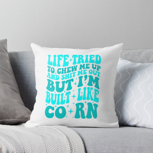 Item preview, Sarcastic Quote Funny Life Built Like Corn Unbreakable Humorous Graphic designed and sold by HieuarsaWorks.