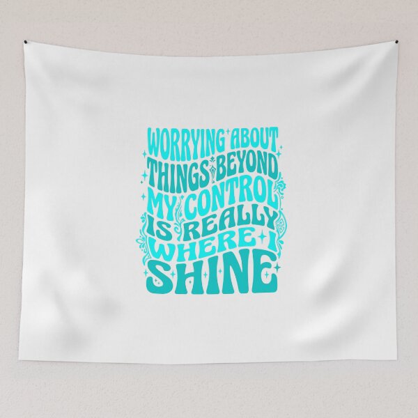 Item preview, Worrying About Things Beyond My Control Funny Anxiety Quote Graphic designed and sold by HieuarsaWorks.