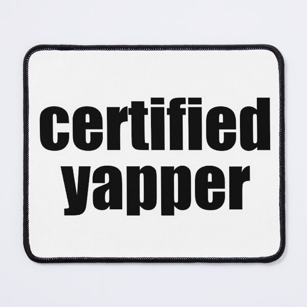 Item preview, Certified Yapper Bold Text designed and sold by Alphakenon.