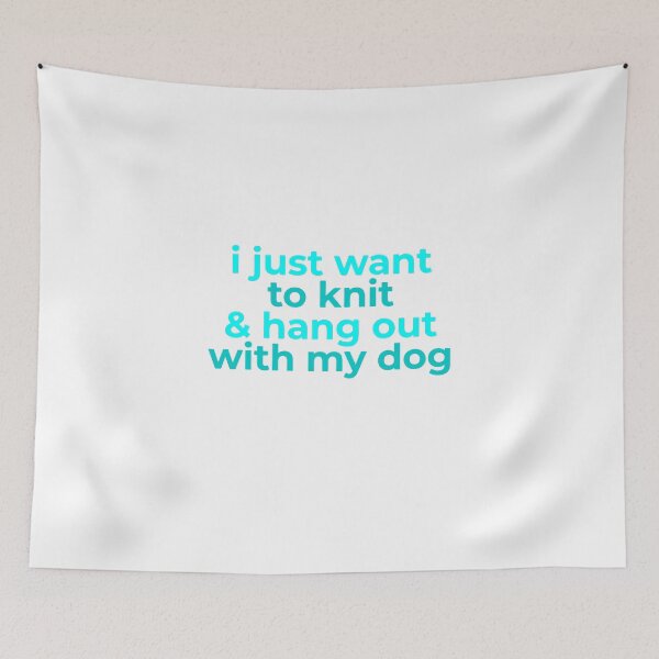 Item preview, I Just Want To Knit And Hang Out With My Dog Funny Knitting Lover Gift designed and sold by HieuarsaWorks.