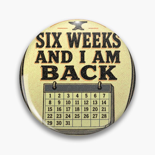 Item preview, Six Weeks and I Am Back Farrier Shoeing Cycle Badge designed and sold by BoosterShop.