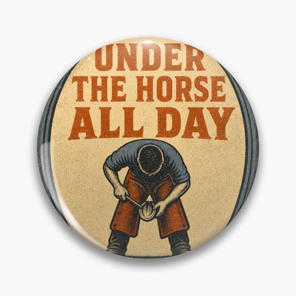 Item preview, Under The Horse All Day Farrier Everyday Badges designed and sold by BoosterShop.