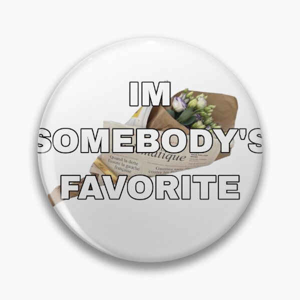 Item preview, I’m Somebody’s Favorite designed and sold by PopBubbleShop.
