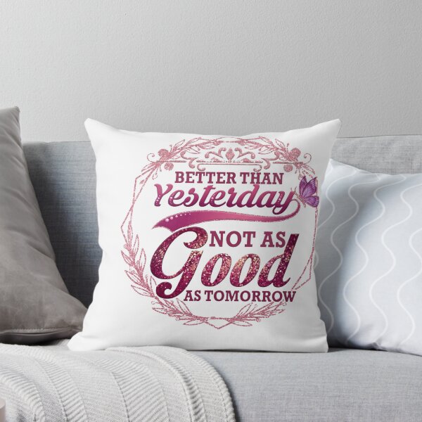 Item preview, Better Than Yesterday, Not as Good as Tomorrow — Pink Glitter Motivation designed and sold by Radiant Rebellion.