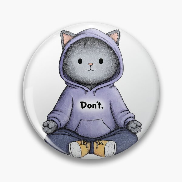 Item preview, Zen Cat in a Hoodie – “Don’t.” Mood designed and sold by Alphakenon.