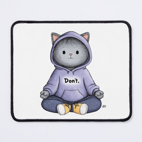 Item preview, Zen Cat in a Hoodie – “Don’t.” Mood designed and sold by Alphakenon.
