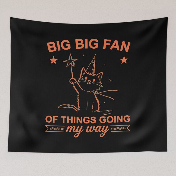 Item preview, BIG BIG FAN OF THINGS GOING my way Cat  designed and sold by ANDREDANIELLA.