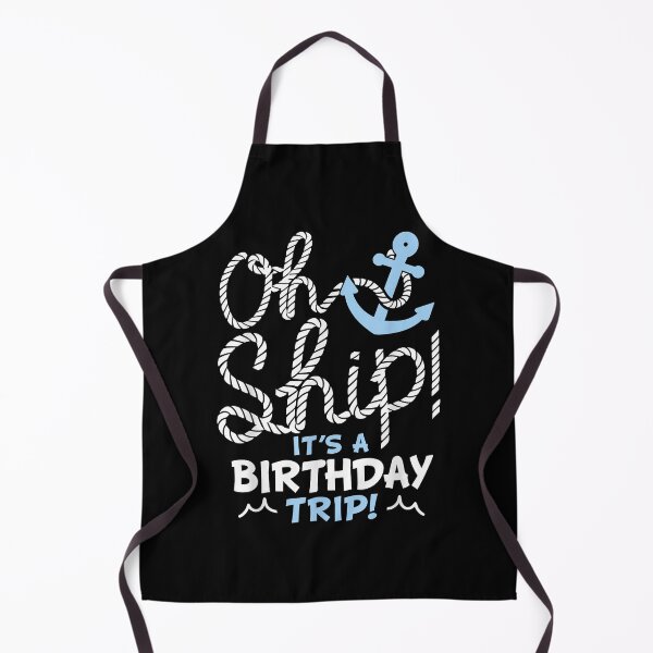 Item preview, Oh Ship Its a Birthday Trip Oh Ship Matching Birthday Cruise  designed and sold by LeahAbram.