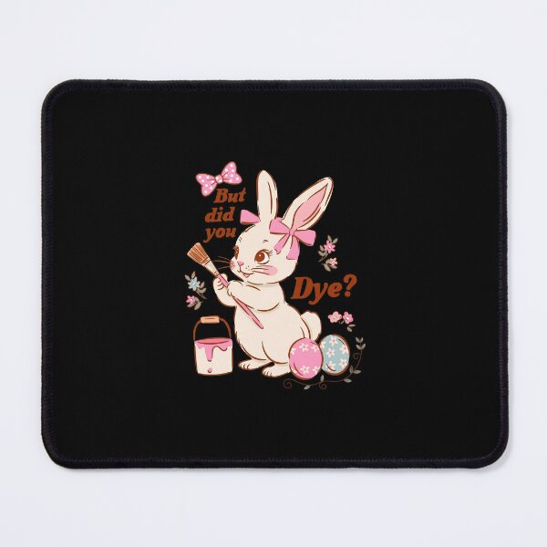 Item preview, But Did You Dye Cute Bunny Easter designed and sold by ANDREDANIELLA.