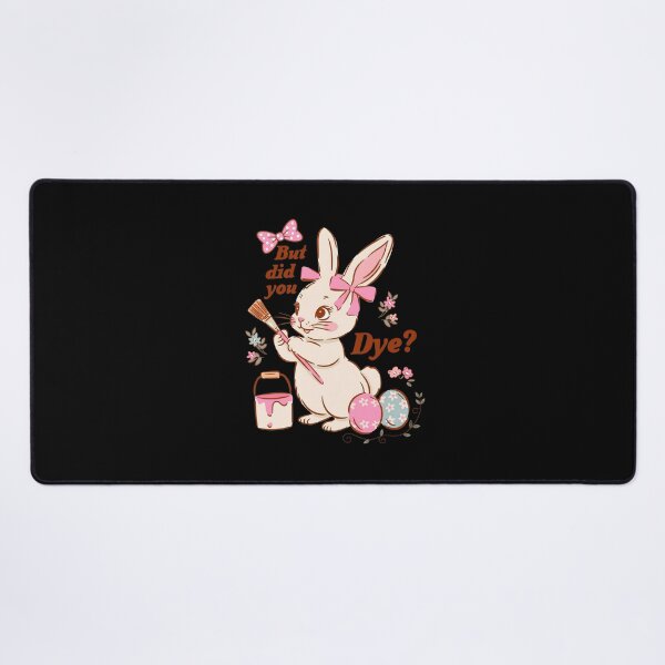 Item preview, But Did You Dye Cute Bunny Easter designed and sold by ANDREDANIELLA.