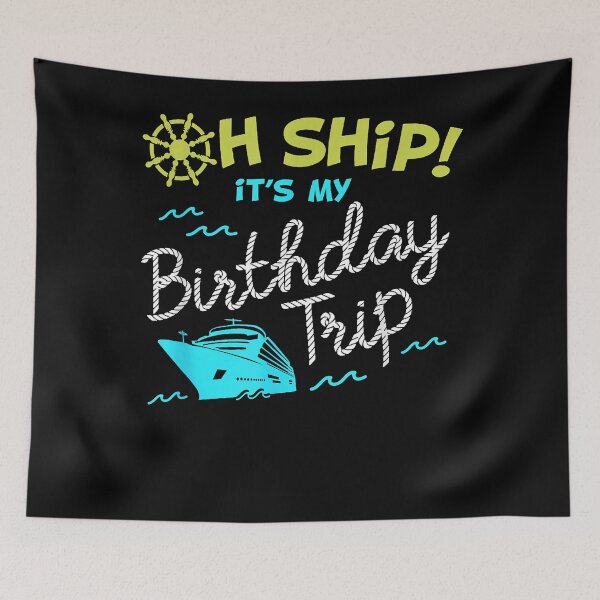 Item preview, Oh Ship It's My Birthday Trip - Cruise Birthday  designed and sold by LeahAbram.