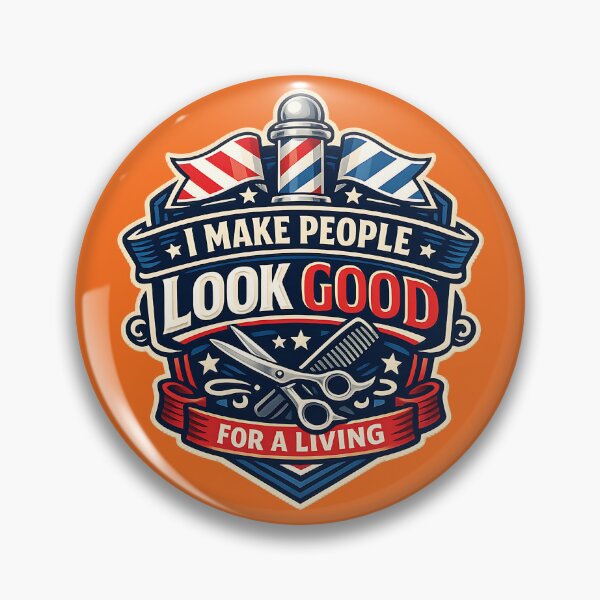 Item preview, Barber Pride Badge – I Make People Look Good for a Living designed and sold by DesignHouse07.