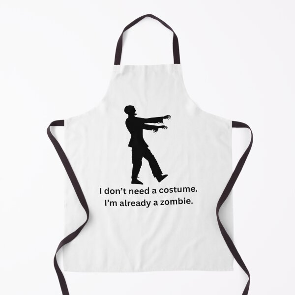 Item preview, I don't need a costume. I'm already a zombie. designed and sold by CarefulCreation.