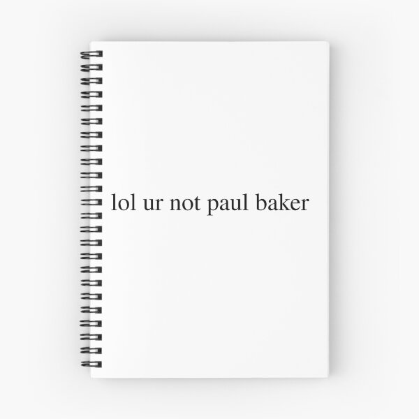 Item preview, lol ur not paul baker designed and sold by Girlmadeoffelt.