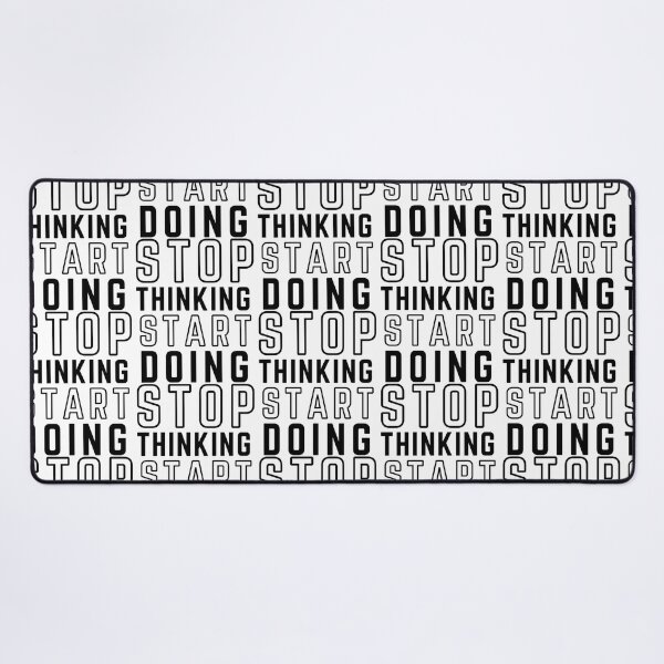 Item preview, Stop Thinking Start Doing White Background Modifiedstop thinking start doing, motivational, start doing, stop thinking, start designed and sold by hal-omaggard.