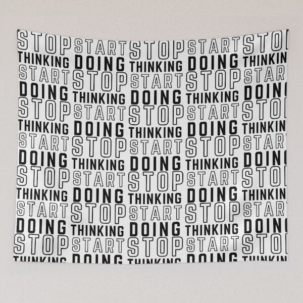 Item preview, Stop Thinking Start Doing White Background Modifiedstop thinking start doing, motivational, start doing, stop thinking, start designed and sold by hal-omaggard.