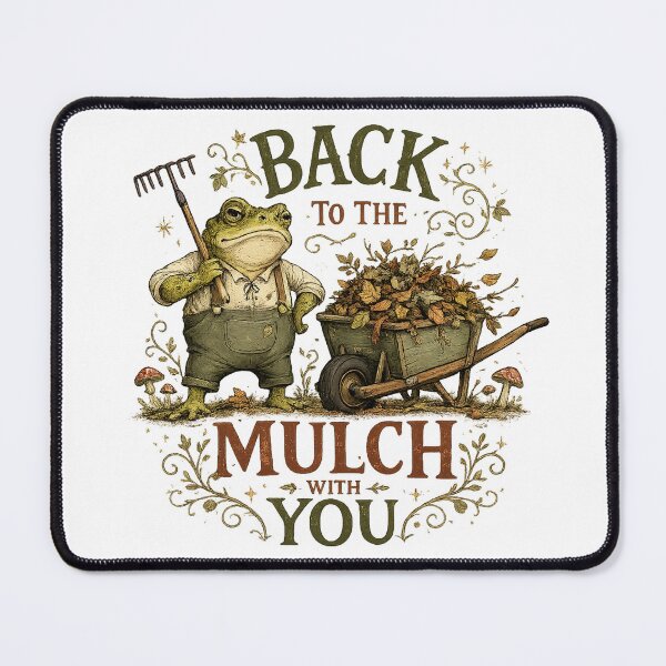 Item preview, Back to the Mulch With You Funny Frog Gardener Cottagecore Gardening Art designed and sold by inkoutninja.