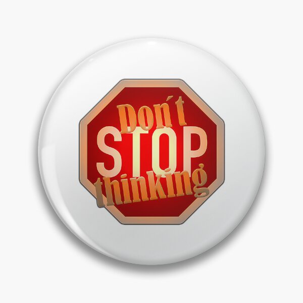 Item preview, Dont Stop Thinking designed and sold by hal-omaggard.