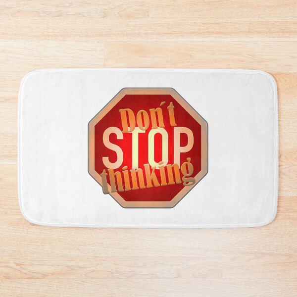 Item preview, Dont Stop Thinking designed and sold by hal-omaggard.
