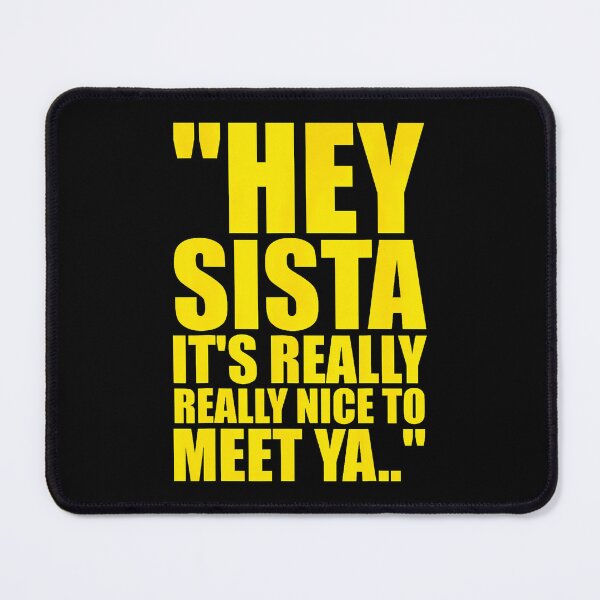 Item preview, Hey Sista It'S Really Really Nice To Meet Ya Retro Quote designed and sold by smiadraspi.