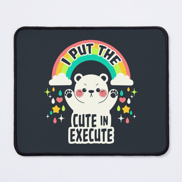 Item preview, I Put The Cute In Execute Funny Bear designed and sold by Tobe Fonseca®.