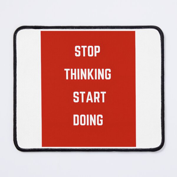 Item preview, Stop Thinking And Start Doing designed and sold by hal-omaggard.