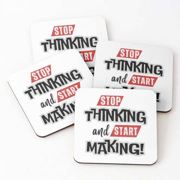 Item preview, Stop Thinking And Start Making Inspirational Saying Quote designed and sold by hal-omaggard.