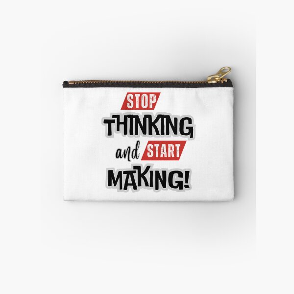 Item preview, Stop Thinking And Start Making Inspirational Saying Quote designed and sold by hal-omaggard.