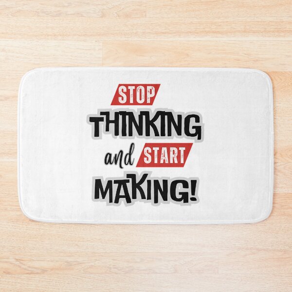 Item preview, Stop Thinking And Start Making Inspirational Saying Quote designed and sold by hal-omaggard.