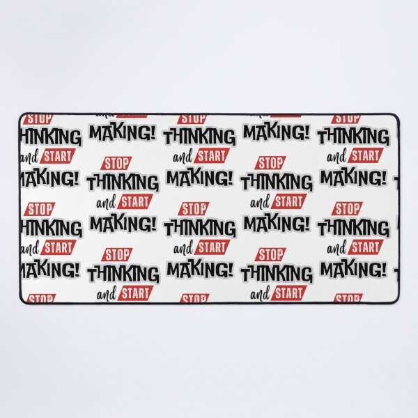 Item preview, Stop Thinking And Start Making Inspirational Saying Quote designed and sold by hal-omaggard.