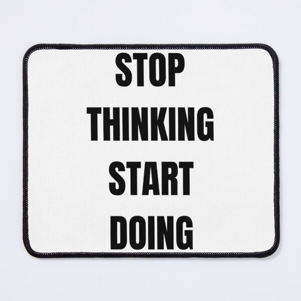 Item preview, Stop Thinking Star Doing designed and sold by hal-omaggard.