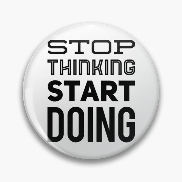 Item preview, Stop Thinking Start Doing designed and sold by hal-omaggard.