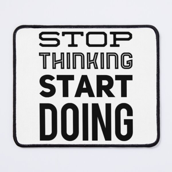 Item preview, Stop Thinking Start Doing designed and sold by hal-omaggard.