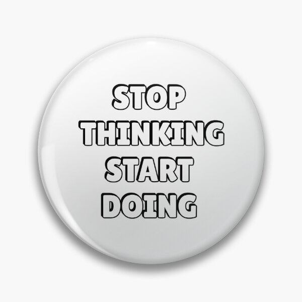 Item preview, Stop Thinking Start Doing designed and sold by hal-omaggard.