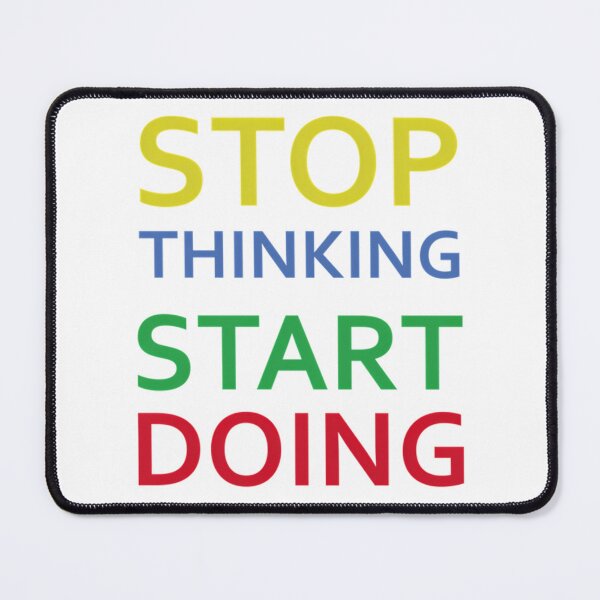 Item preview, Stop Thinking Start Doing designed and sold by hal-omaggard.