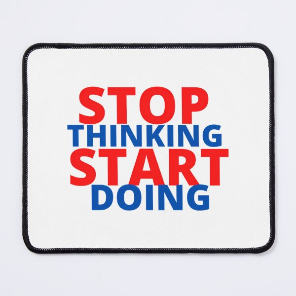 Item preview, Stop Thinking Start Doing designed and sold by hal-omaggard.
