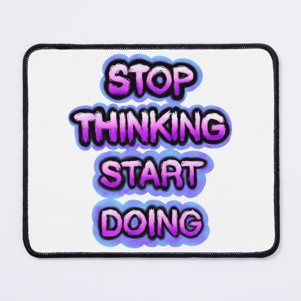 Item preview, Stop Thinking Start Doing designed and sold by hal-omaggard.