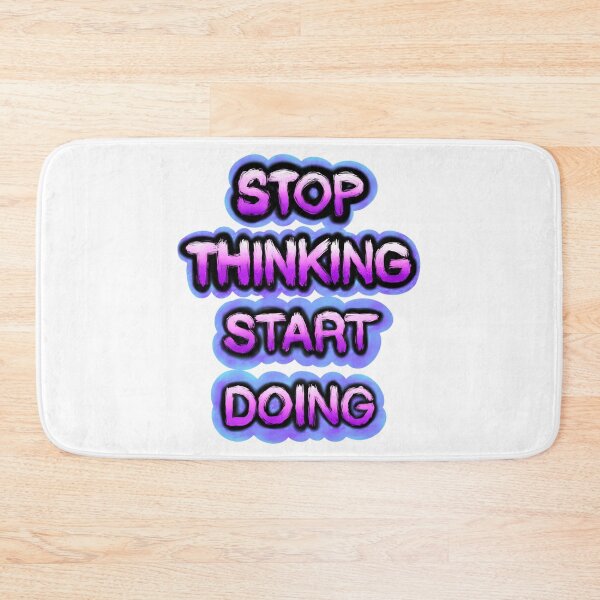 Item preview, Stop Thinking Start Doing designed and sold by hal-omaggard.