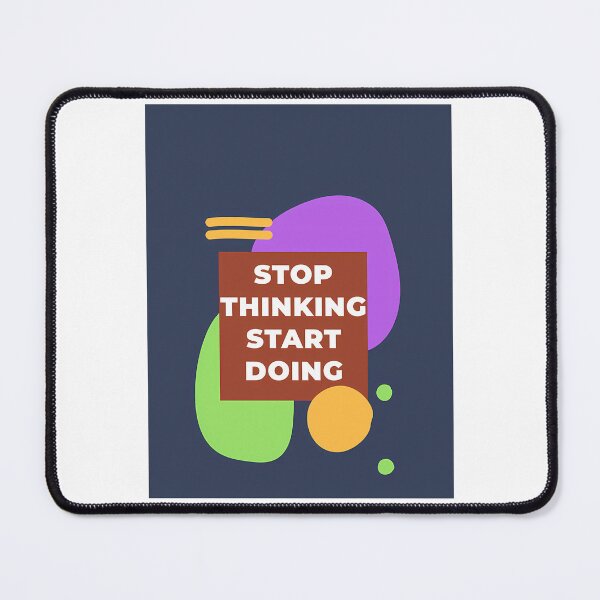 Item preview, Stop Thinking Start Doing  designed and sold by hal-omaggard.